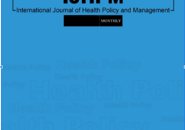 IJHPM : INTERNATIONAL JOURNAL OF HEALTH POLICY AND MANAGEMENT VOL 8 ISSUE 11 2019